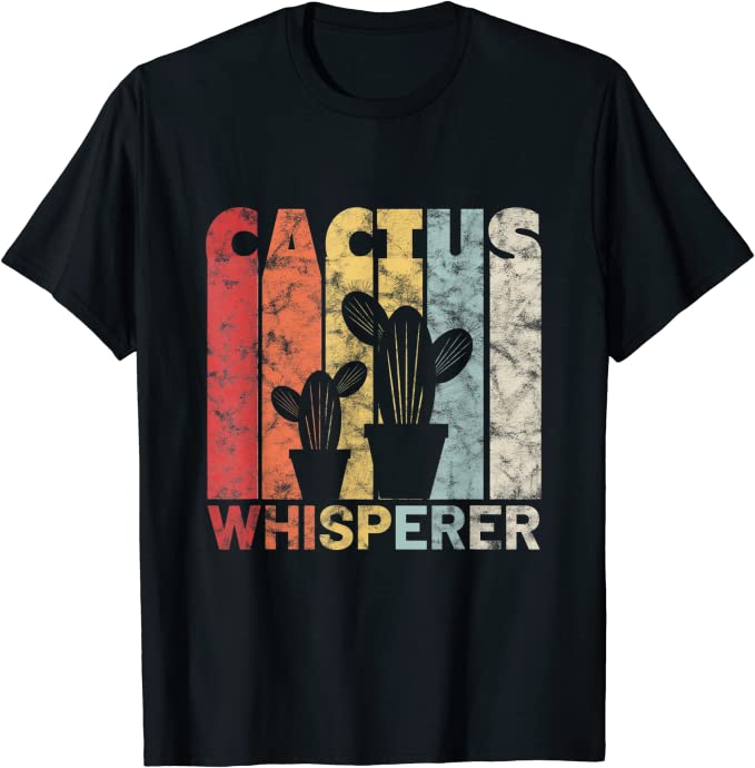 cactus whisperer T shirt
